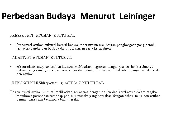 Perbedaan Budaya Menurut Leininger PRESERVASI ASUHAN KULTU RAL • Preservasi asuhan cultural berarti bahwa