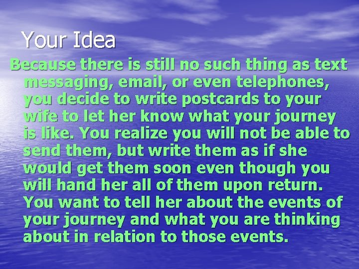 Your Idea Because there is still no such thing as text messaging, email, or Your Idea Because there is still no such thing as text messaging, email, or