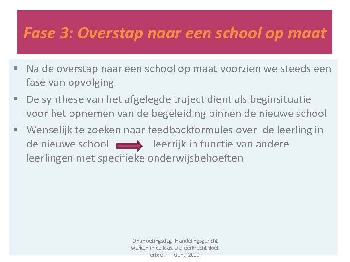 Fase 3: Overstap naar een school op maat § Na de overstap naar een