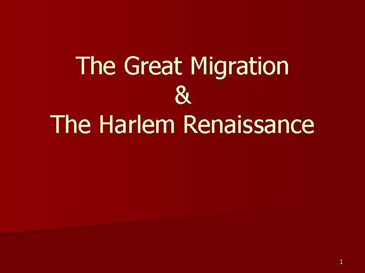 The Great Migration & The Harlem Renaissance 1 