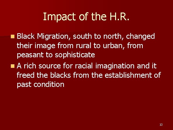 Impact of the H. R. n Black Migration, south to north, changed their image