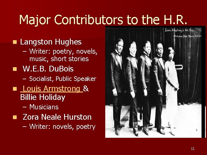 Major Contributors to the H. R. n Langston Hughes – Writer: poetry, novels, music,