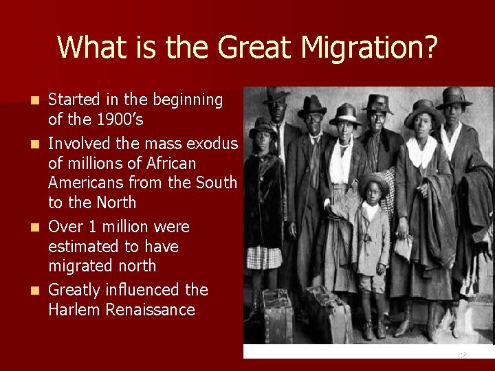 What is the Great Migration? Started in the beginning of the 1900’s n Involved