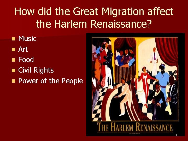 How did the Great Migration affect the Harlem Renaissance? n n n Music Art