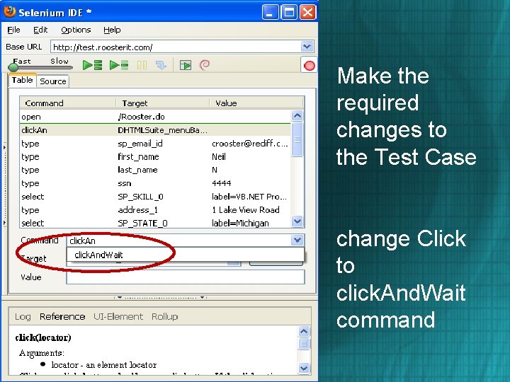 Make the required changes to the Test Case change Click to click. And. Wait
