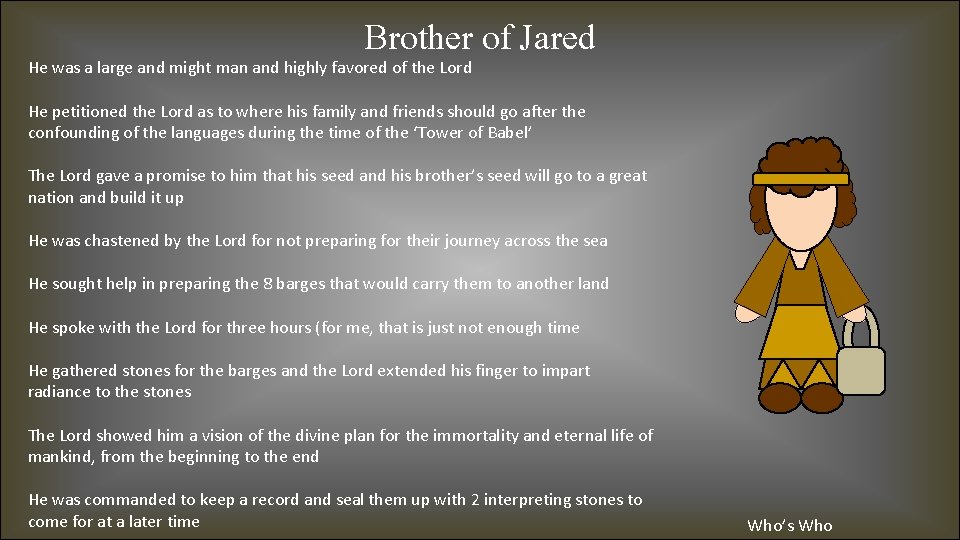 Brother of Jared He was a large and might man and highly favored of