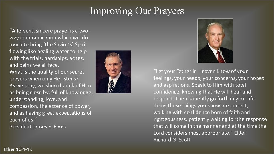 Improving Our Prayers “A fervent, sincere prayer is a twoway communication which will do