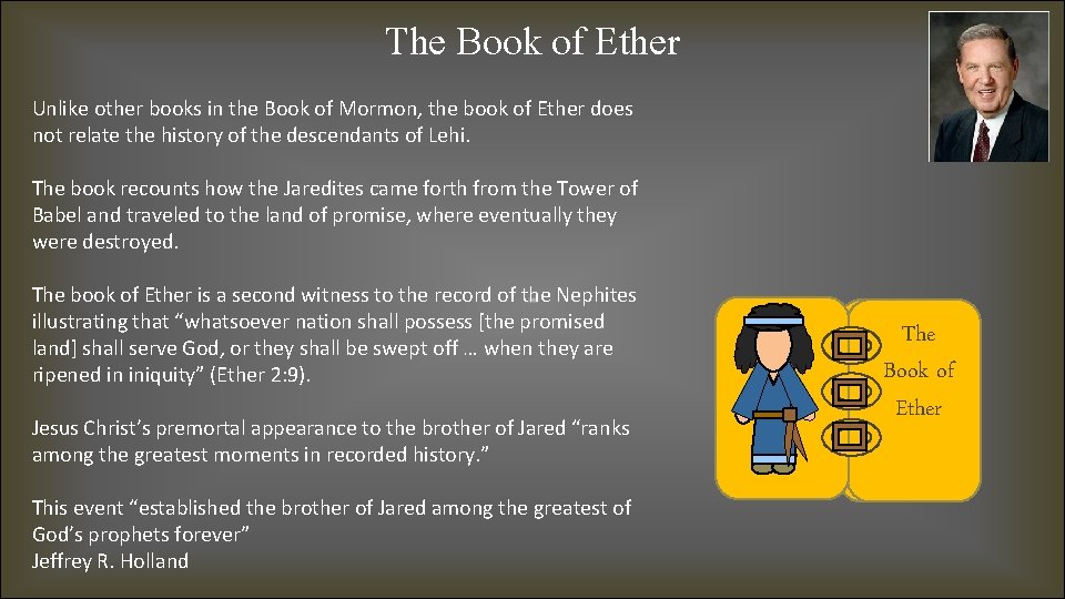 The Book of Ether Unlike other books in the Book of Mormon, the book