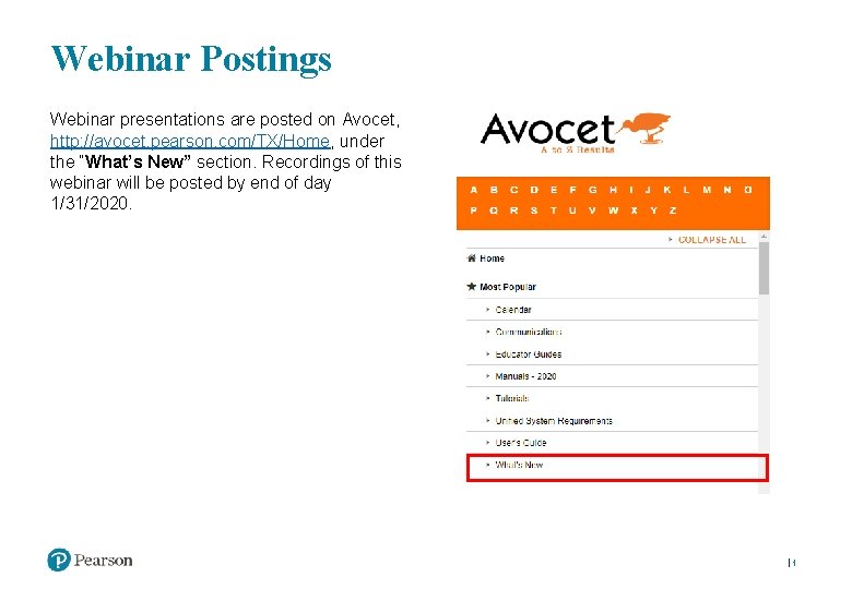 Webinar Postings Webinar presentations are posted on Avocet, http: //avocet. pearson. com/TX/Home, under the