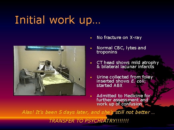 Initial work up… • No fracture on X-ray • Normal CBC, lytes and troponins Initial work up… • No fracture on X-ray • Normal CBC, lytes and troponins