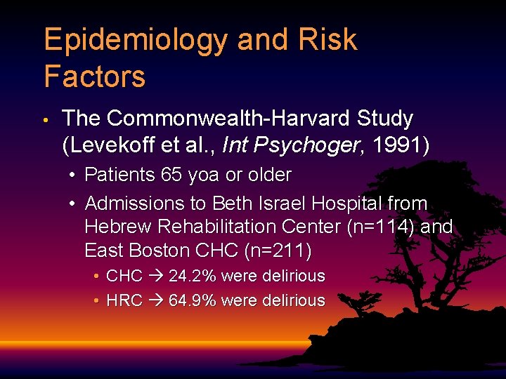 Epidemiology and Risk Factors • The Commonwealth-Harvard Study (Levekoff et al. , Int Psychoger, Epidemiology and Risk Factors • The Commonwealth-Harvard Study (Levekoff et al. , Int Psychoger,