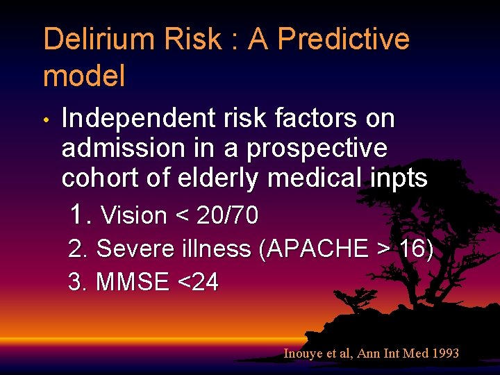 Delirium Risk : A Predictive model • Independent risk factors on admission in a Delirium Risk : A Predictive model • Independent risk factors on admission in a