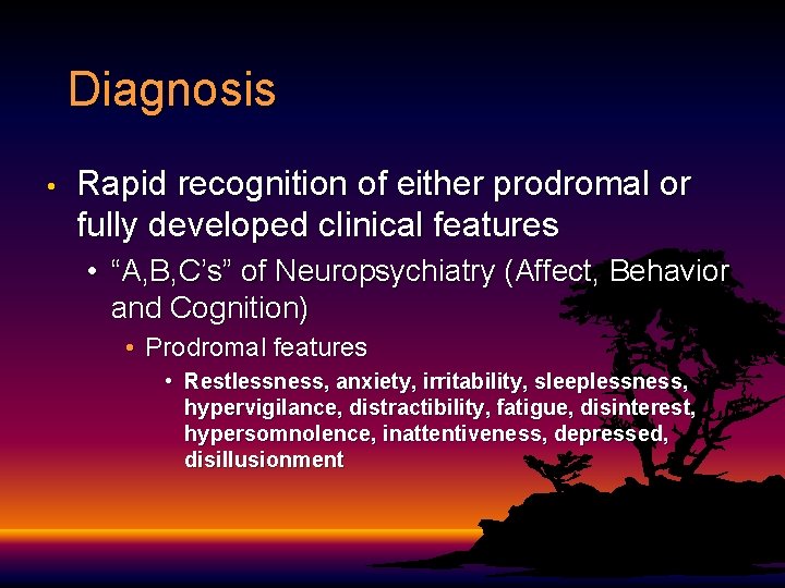Diagnosis • Rapid recognition of either prodromal or fully developed clinical features • “A, Diagnosis • Rapid recognition of either prodromal or fully developed clinical features • “A,