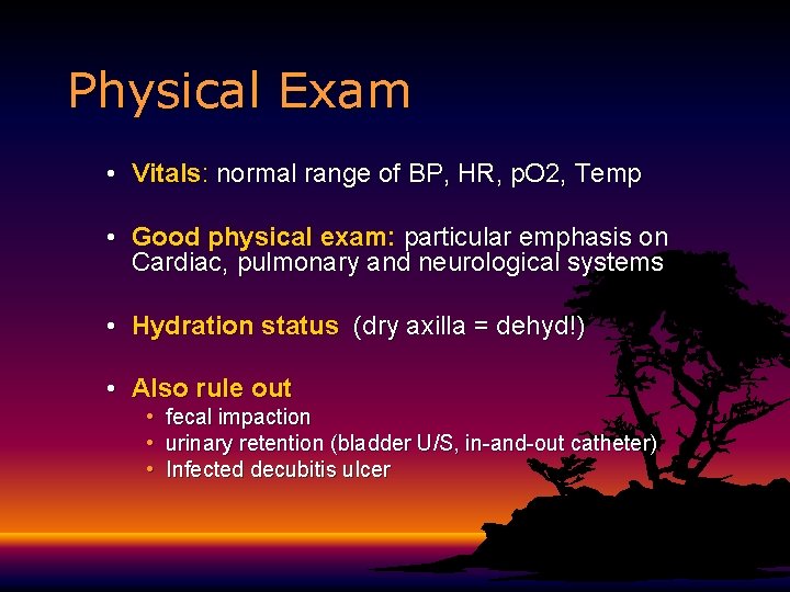 Physical Exam • Vitals: normal range of BP, HR, p. O 2, Temp • Physical Exam • Vitals: normal range of BP, HR, p. O 2, Temp •