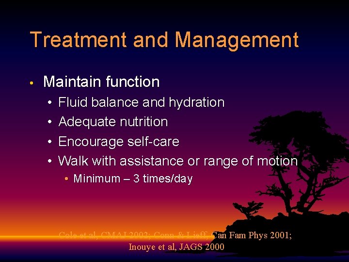 Treatment and Management • Maintain function • • Fluid balance and hydration Adequate nutrition Treatment and Management • Maintain function • • Fluid balance and hydration Adequate nutrition