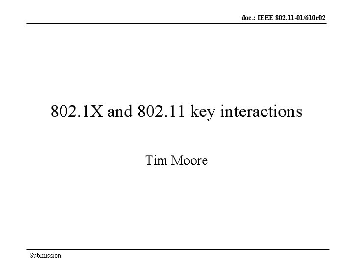 doc. : IEEE 802. 11 -01/610 r 02 802. 1 X and 802. 11