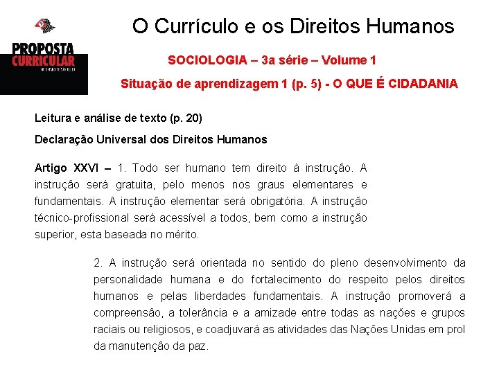 O Currículo e os Direitos Humanos SOCIOLOGIA – 3 a série – Volume 1