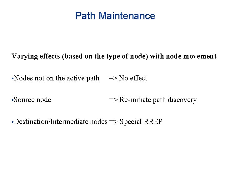 Path Maintenance Varying effects (based on the type of node) with node movement •