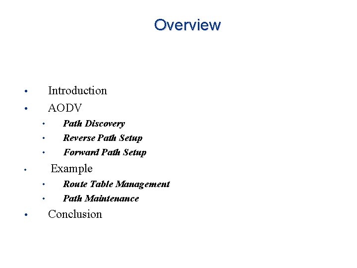 Overview Introduction AODV • • • Example • • Path Discovery Reverse Path Setup