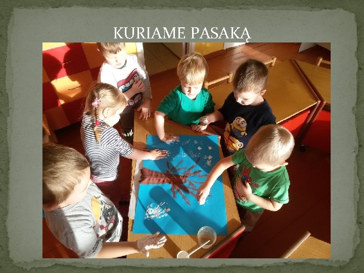 KURIAME PASAKĄ 