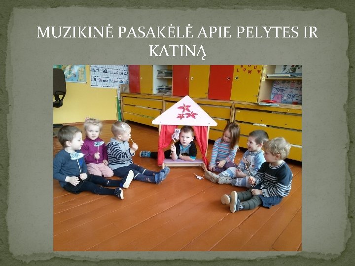 MUZIKINĖ PASAKĖLĖ APIE PELYTES IR KATINĄ 