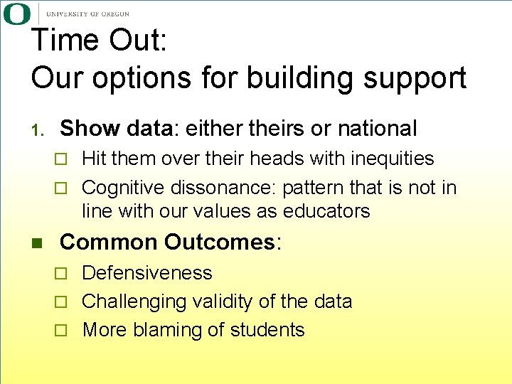 Time Out: Our options for building support 1. Show data: either theirs or national