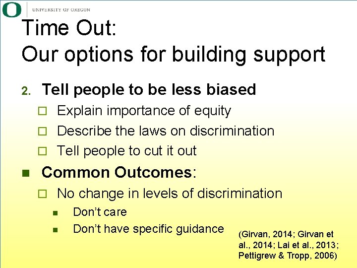 Time Out: Our options for building support 2. Tell people to be less biased