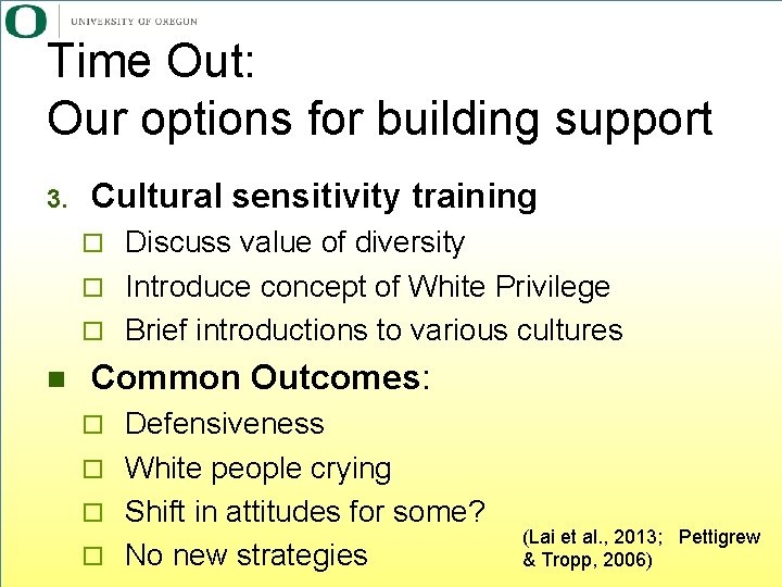 Time Out: Our options for building support 3. Cultural sensitivity training Discuss value of