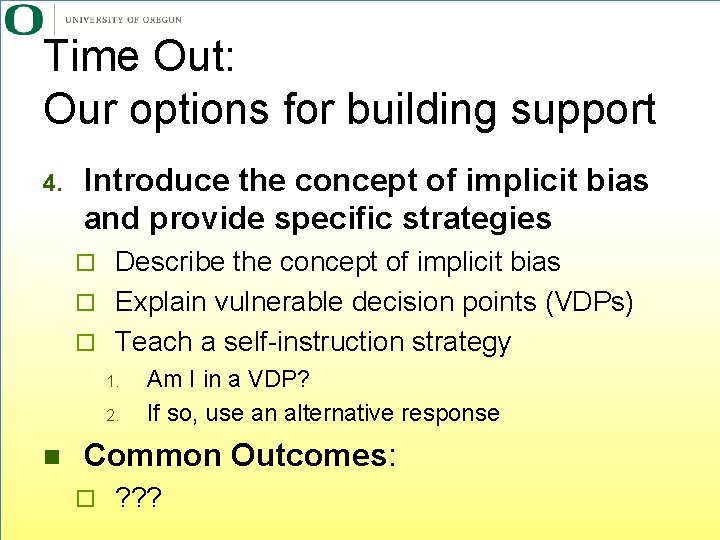 Time Out: Our options for building support 4. Introduce the concept of implicit bias