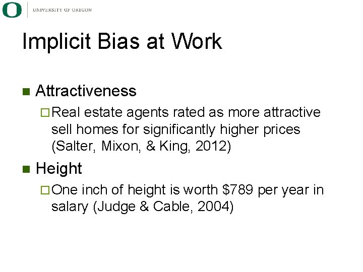 Implicit Bias at Work n Attractiveness ¨ Real estate agents rated as more attractive