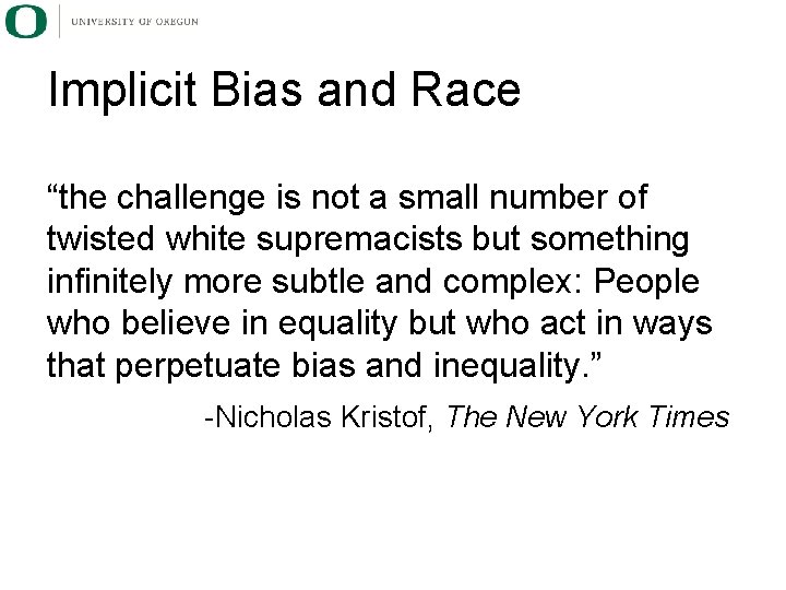 Implicit Bias and Race “the challenge is not a small number of twisted white