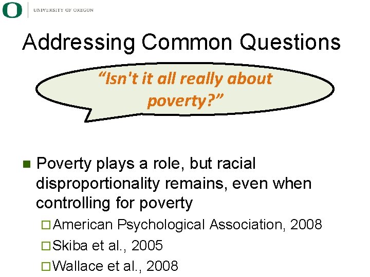Addressing Common Questions “Isn't it all really about poverty? ” n Poverty plays a