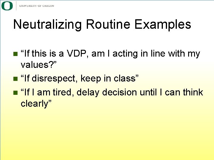 Neutralizing Routine Examples “If this is a VDP, am I acting in line with