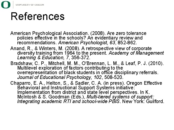 References American Psychological Association. (2008). Are zero tolerance policies effective in the schools? An