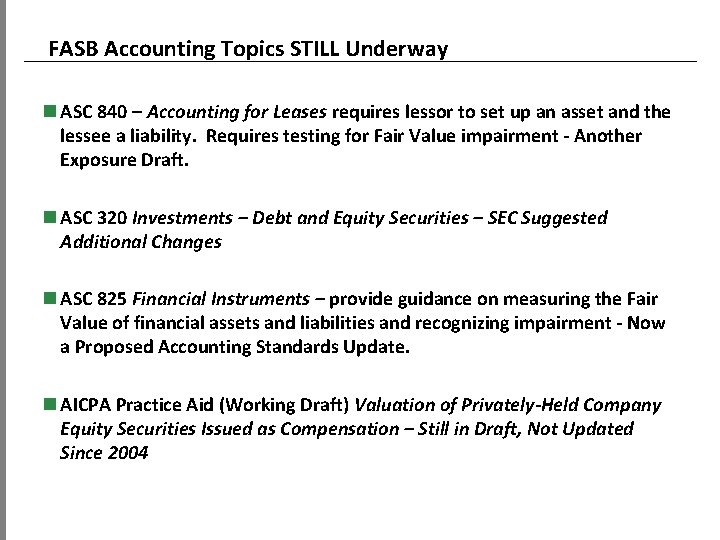 FASB Accounting Topics STILL Underway ASC 840 – Accounting for Leases requires lessor to