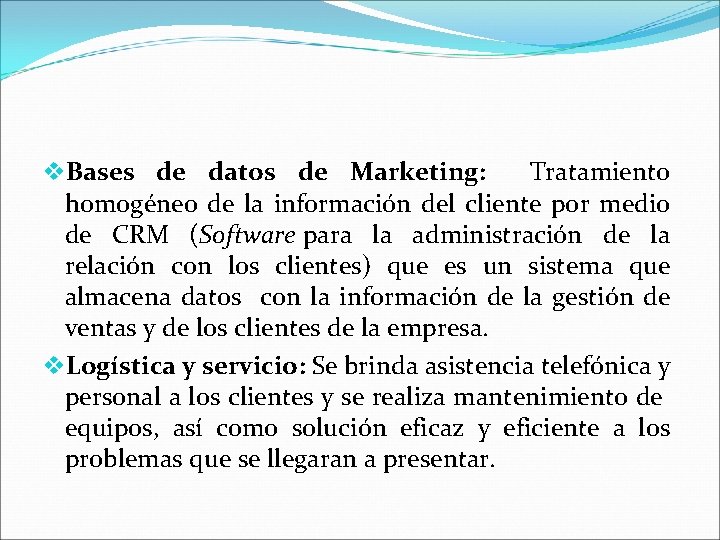 v. Bases de datos de Marketing: Tratamiento homogéneo de la información del cliente por