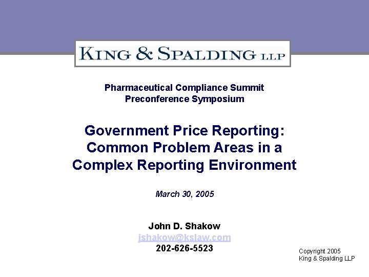 Pharmaceutical Compliance Summit Preconference Symposium Government Price Reporting: Common Problem Areas in a Complex