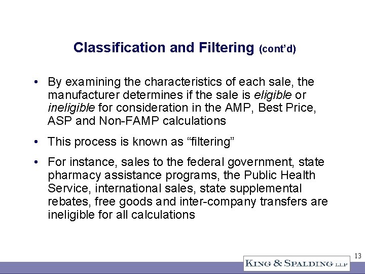 Classification and Filtering (cont’d) • By examining the characteristics of each sale, the manufacturer