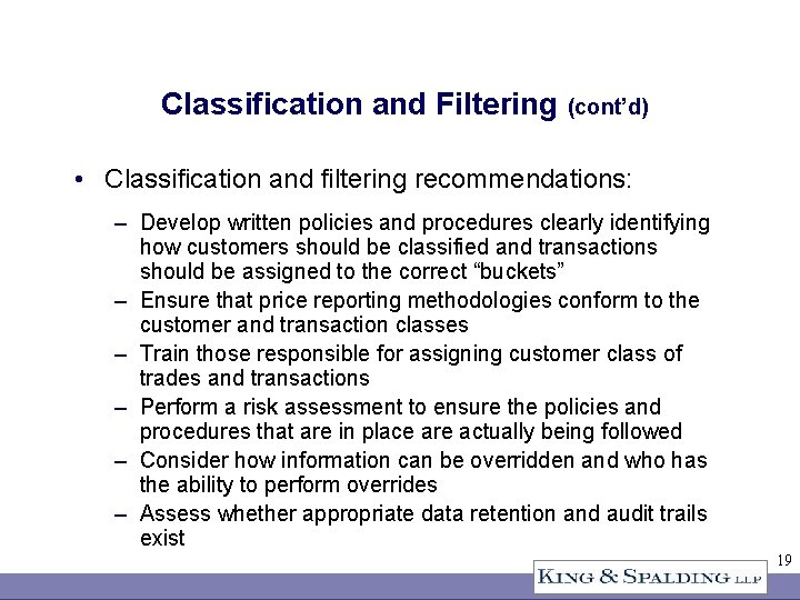 Classification and Filtering (cont’d) • Classification and filtering recommendations: – Develop written policies and