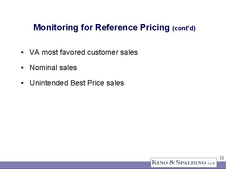 Monitoring for Reference Pricing (cont’d) • VA most favored customer sales • Nominal sales