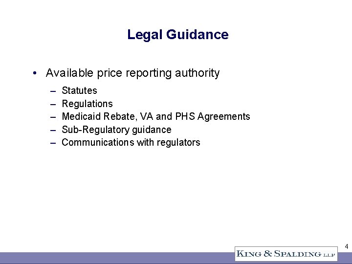 Legal Guidance • Available price reporting authority – – – Statutes Regulations Medicaid Rebate,