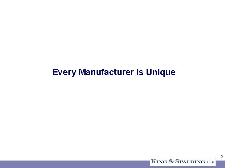 Every Manufacturer is Unique 9 