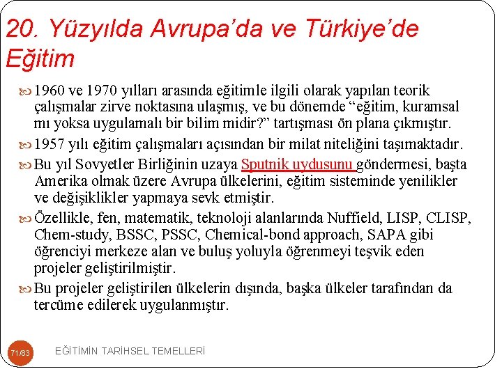 20. Yüzyılda Avrupa’da ve Türkiye’de Eğitim 1960 ve 1970 yılları arasında eğitimle ilgili olarak