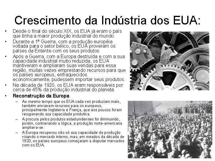 Crescimento da Indústria dos EUA: • • • Desde o final do século XIX,