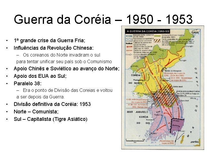 Guerra da Coréia – 1950 - 1953 • • 1ª grande crise da Guerra