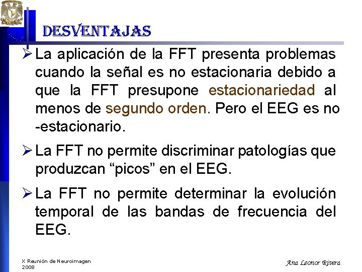 desventajas Ø La aplicación de la FFT presenta problemas cuando la señal es no desventajas Ø La aplicación de la FFT presenta problemas cuando la señal es no