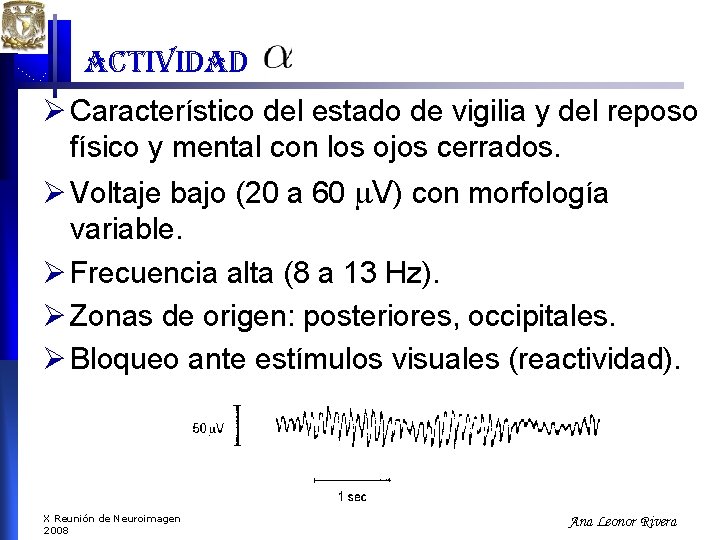 actividad Ø Característico del estado de vigilia y del reposo físico y mental con actividad Ø Característico del estado de vigilia y del reposo físico y mental con
