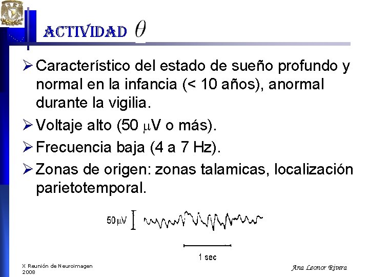 actividad Ø Característico del estado de sueño profundo y normal en la infancia (< actividad Ø Característico del estado de sueño profundo y normal en la infancia (<