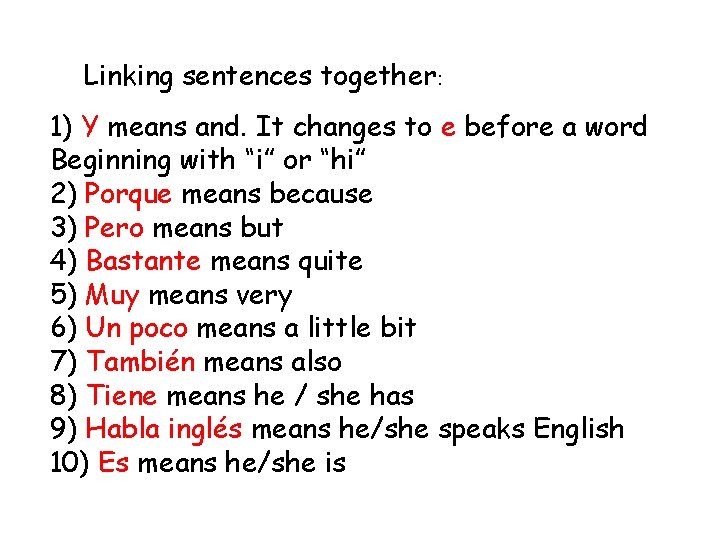 Linking sentences together: 1) Y means and. It changes to e before a word