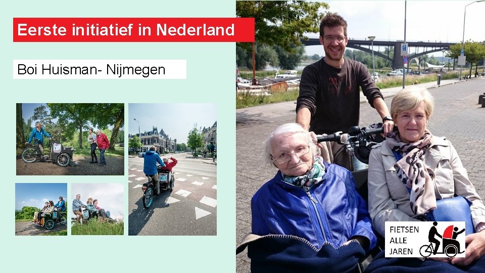 Eerste initiatief in Nederland Boi Huisman- Nijmegen 